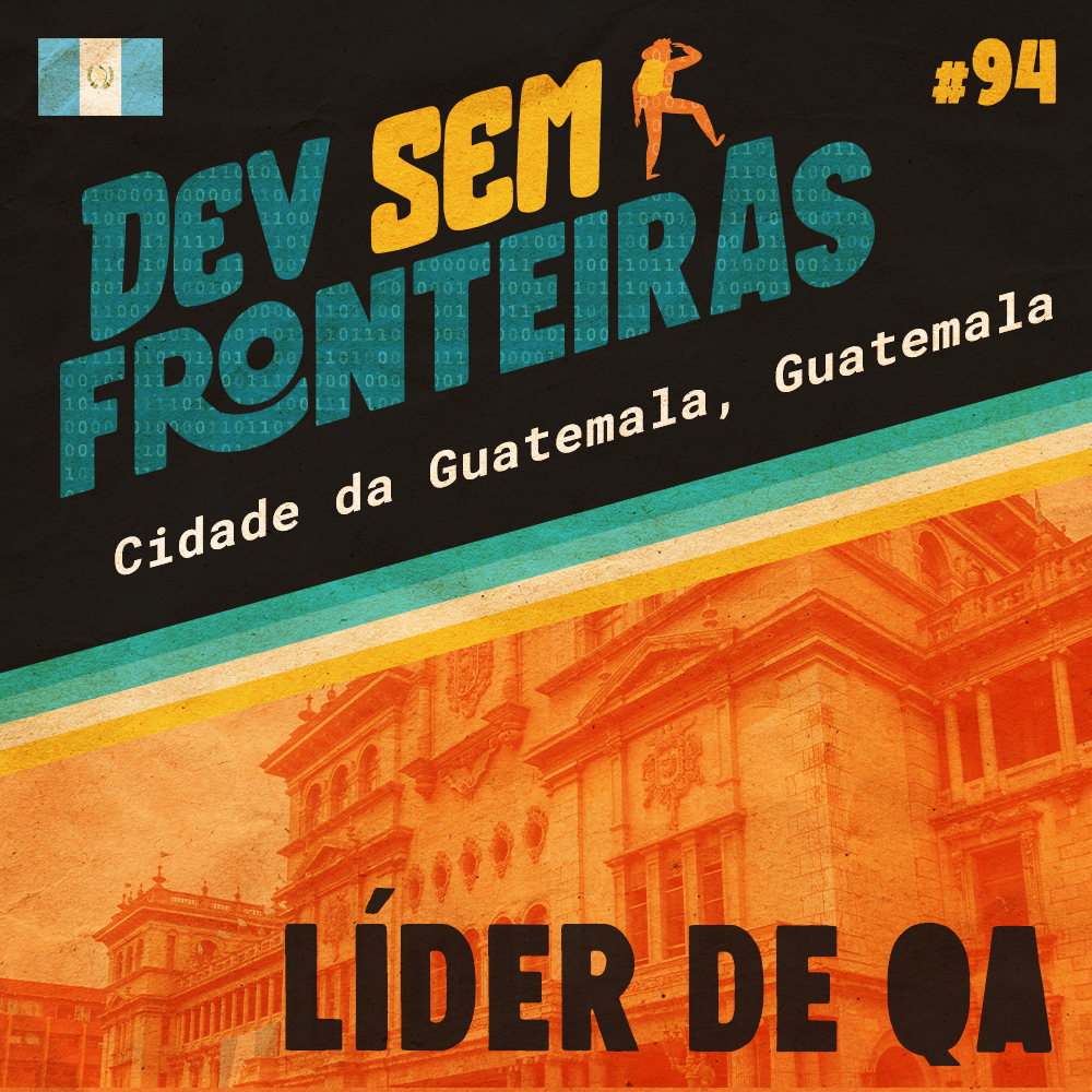 Dev sem Fronteiras - Líder de QA na Cidade da Guatemala