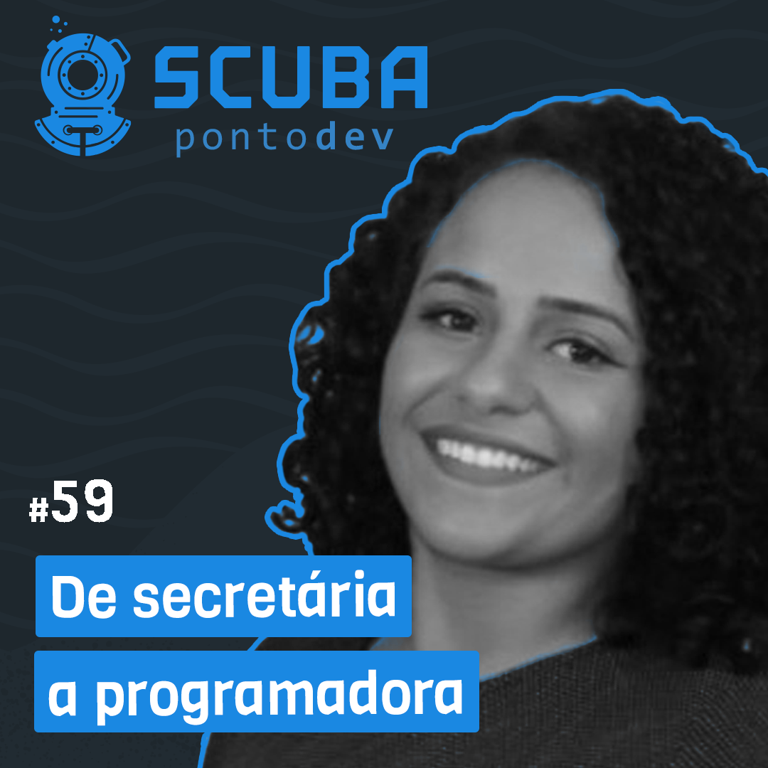 Scuba Ponto Dev - De secretária a programadora: Leticia Lima